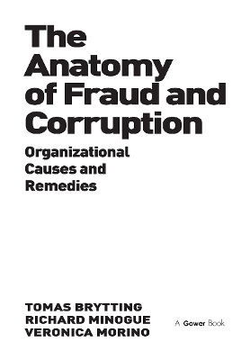 Anatomy of Fraud and Corruption: Organizational Causes and Remedies