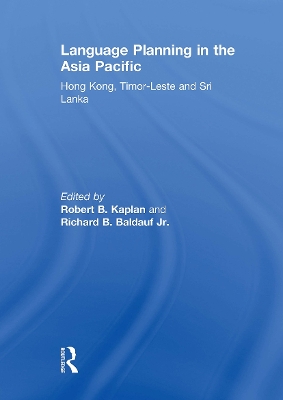 Language Planning in the Asia Pacific: Hong Kong, Timor-Leste and Sri Lanka