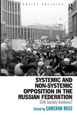 Systemic and Non-Systemic Opposition in the Russian Federation: Civil Society Awakens?