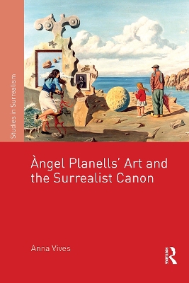 ?ngel Planells'Art and the Surrealist Canon