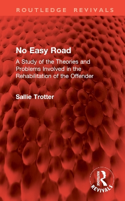 No Easy Road: A Study of the Theories and Problems Involved in the Rehabilitation of the  Offender