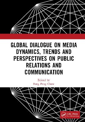 Global Dialogue on Media Dynamics, Trends and Perspectives on Public  Relations and Communication: Proceedings of the International Conference on Public Relations and Media  Communication, (PRMC 2024), June 28-30, 2024, Beijing, China