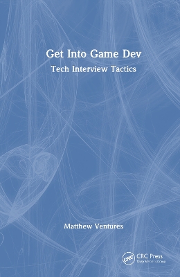 Get Into Game Dev: Tech Interview Tactics