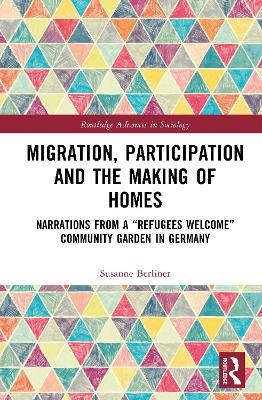 Migration, Participation and the Making of Homes: Narrations from a Refugees Welcome Community Garden in Germany