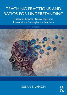 Teaching Fractions and Ratios for Understanding: Essential Content Knowledge and Instructional Strategies for Teachers 5th edition