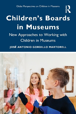 Childrens Boards in Museums: New Approaches to Working with Children in Museums