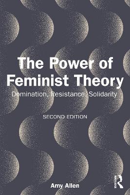 Power of Feminist Theory: Domination, Resistance, Solidarity 2nd edition