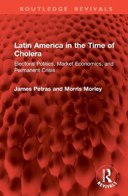 Latin America in the Time of Cholera: Electoral Politics, Market Economics, and Permanent Crisis