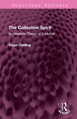 Collective Spirit: An Idealistic Theory of Evolution