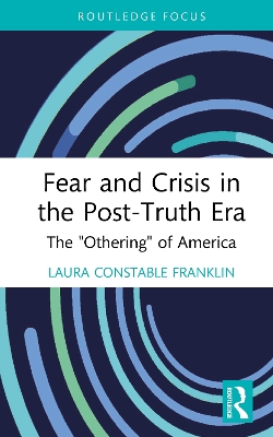 Fear and Crisis in the Post-Truth Era: The Othering of America