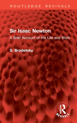 Sir Isaac Newton: A Brief Account of His Life and Work