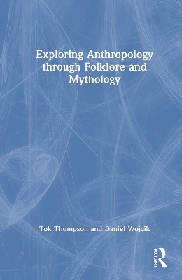 Exploring Anthropology through Folklore and Mythology