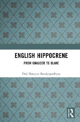 English Hippocrene: From Chaucer to Blake