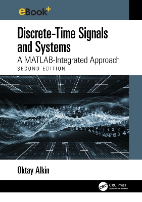 Discrete-Time Signals and Systems: A MATLAB Integrated Approach 2nd edition