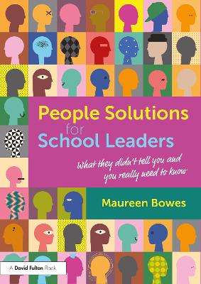 People Solutions for School Leaders: What they didnt tell you and you really need to know