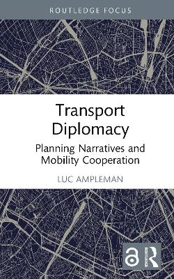 Transport Diplomacy: Planning Narratives and Mobility Cooperation