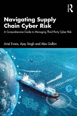 Navigating Supply Chain Cyber Risk: A Comprehensive Guide to Managing Third Party Cyber Risk