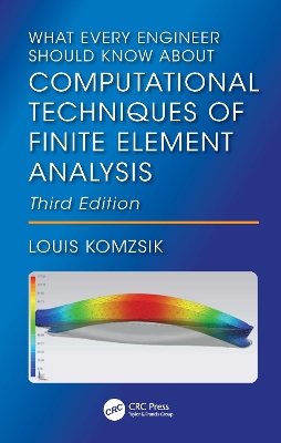 What Every Engineer Should Know About Computational Techniques of Finite  Element Analysis 3rd edition