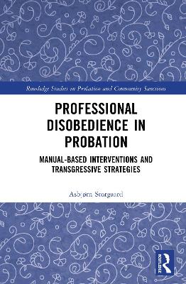 Professional Disobedience in Probation: Manual-based Interventions and Transgressive Strategies