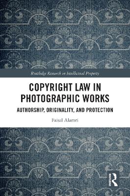 Copyright Law in Photographic Works: Authorship, Originality, and Protection