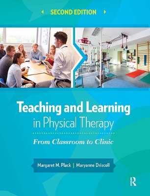 Teaching and Learning in Physical Therapy: From Classroom to Clinic 2nd edition