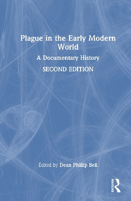 Plague in the Early Modern World: A Documentary History 2nd edition