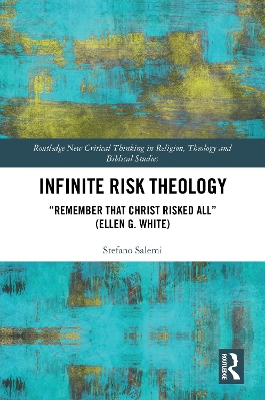 Infinite Risk Theology: Remember that Christ Risked All (Ellen G. White)