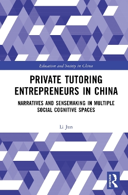 Private Tutoring Entrepreneurs in China: Narratives and Sensemaking in Multiple Social Cognitive Spaces