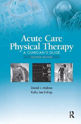 Acute Care Physical Therapy: A Clinicians Guide 2nd edition