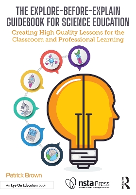 Explore-Before-Explain Guidebook for Science Education: Creating High Quality Lessons for the Classroom and Professional Learning