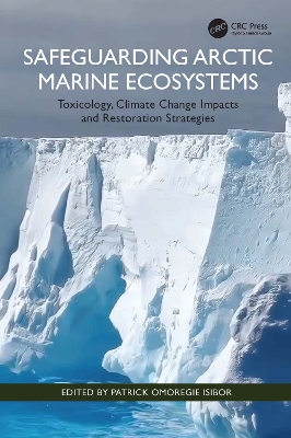 Safeguarding Arctic Marine Ecosystems: Toxicology, Climate Change Impacts and Restoration Strategies