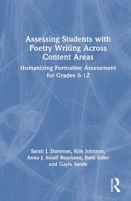 Assessing Students with Poetry Writing Across Content Areas: Humanizing Formative Assessment for Grades 6-12