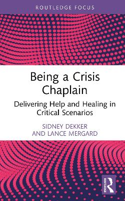 Being a Crisis Chaplain: Delivering Help and Healing in Critical Scenarios