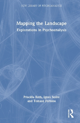 Mapping the Landscape: Explorations in Psychoanalysis