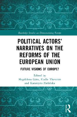 Political Actors Narratives on the Reforms of the European Union: Future Visions of Europe?