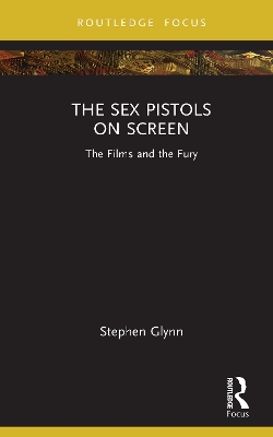 Sex Pistols on Screen: The Films and the Fury
