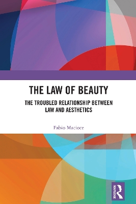 Law of Beauty: The Troubled Relationship Between Law and Aesthetics