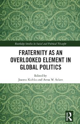 Fraternity as an Overlooked Element in Global Politics