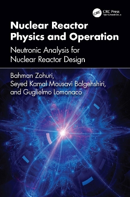 Nuclear Reactor Physics and Operation: Neutronic Analysis For Nuclear Reactor Design