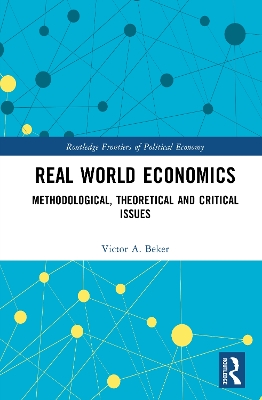 Real World Economics: Methodological, Theoretical, and Critical Issues