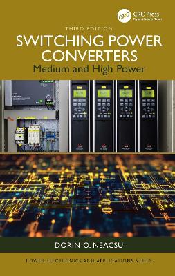 Switching Power Converters: Medium and High Power 3rd edition