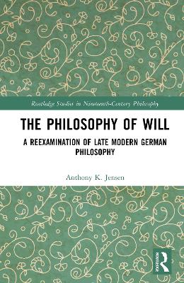 Philosophy of Will: A Reexamination of Late Modern German Philosophy