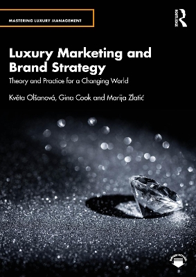 Luxury Marketing and Brand Strategy: Theory and Practice for a Changing World