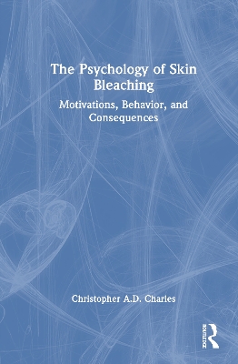 Psychology of Skin Bleaching: Motivations, Behavior, and Consequences