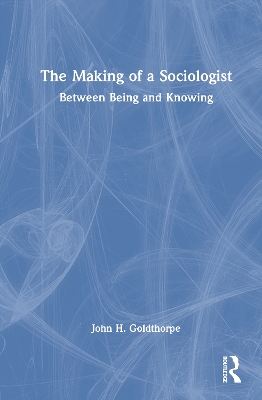 Making of a Sociologist: Between Being and Knowing