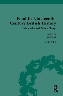 Food in Nineteenth-Century British History: Volume I: Urbanisation and Dietary Change