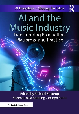 AI and the Music Industry: Transforming Production, Platforms, and Practice