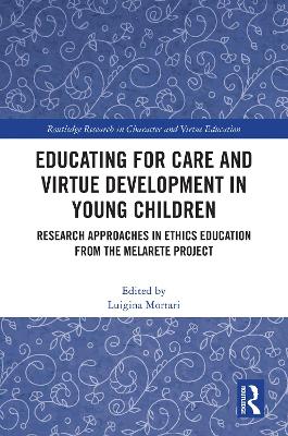 Educating for Care and Virtue Development in Young Children: Research Approaches in Ethics Education from the MelArete Project