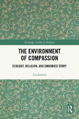 Environment of Compassion: Ecology, Religion, and Embodied Story