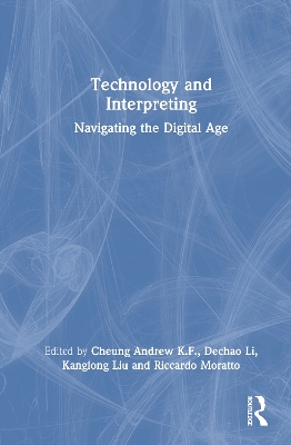 Technology and Interpreting: Navigating the Digital Age